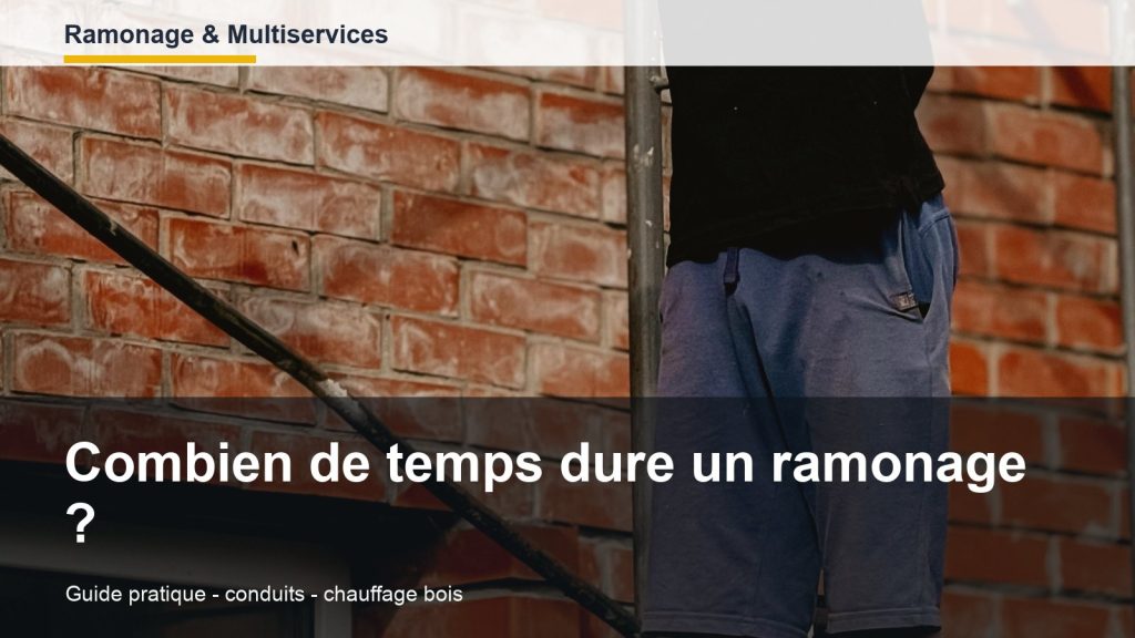 Combien de temps dure un ramonage ?