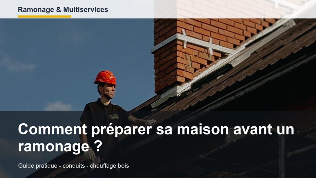 Comment préparer sa maison avant un ramonage ?