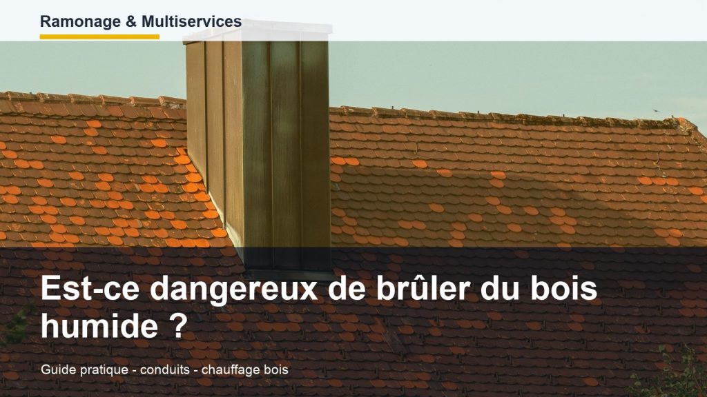 Est-ce dangereux de brûler du bois humide ?