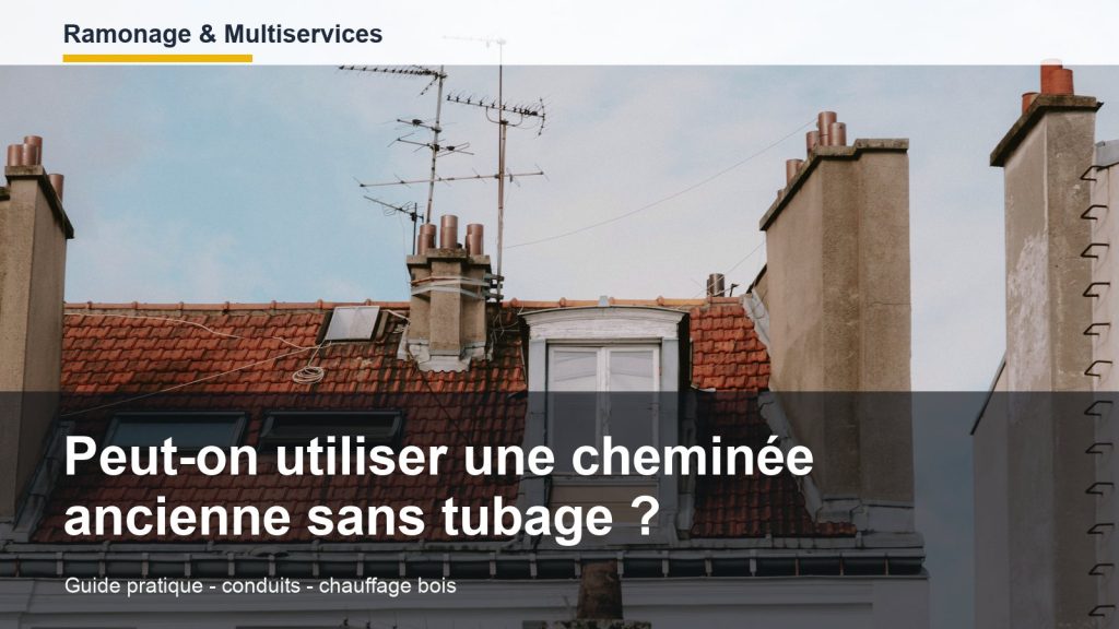 Peut-on utiliser une cheminée ancienne sans tubage ?