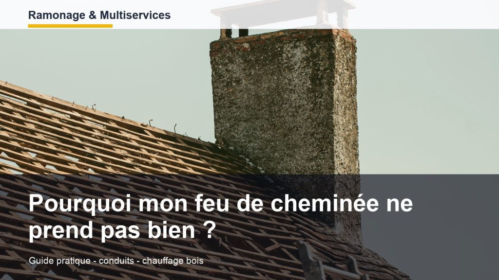 Pourquoi mon feu de cheminée ne prend pas bien ?