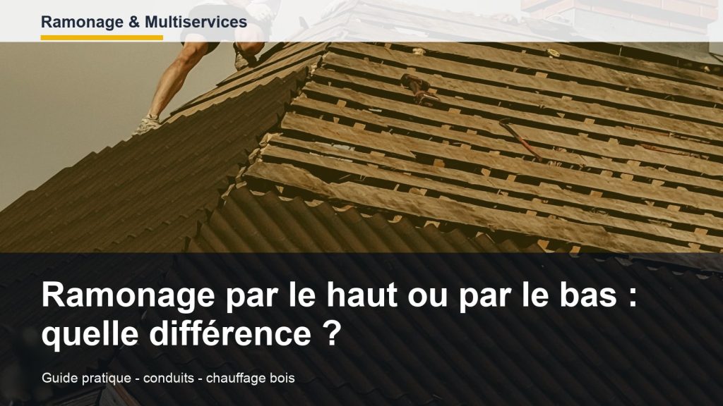 Ramonage par le haut ou par le bas : quelle différence ?