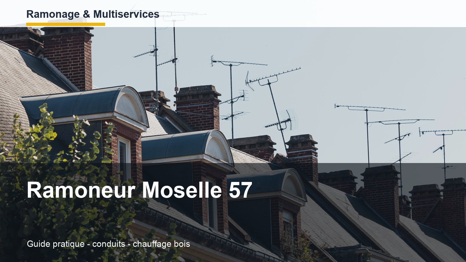Conduit de cheminée et toiture pour un ramonage en Moselle